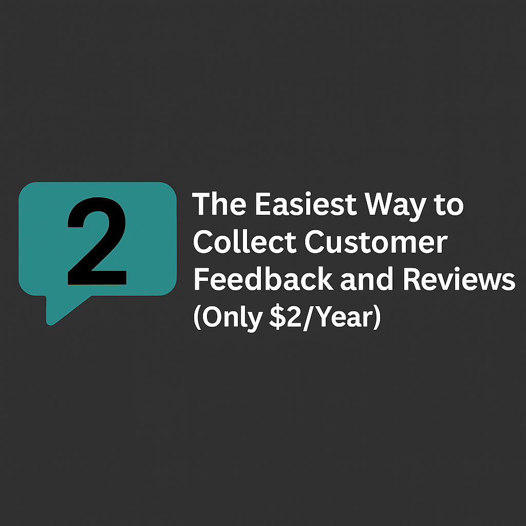 The Easiest Way to Collect Customer Feedback and Reviews (Only $2/Year)