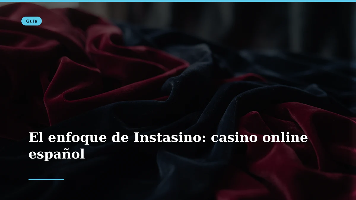 El enfoque de Instasino: casino online español
