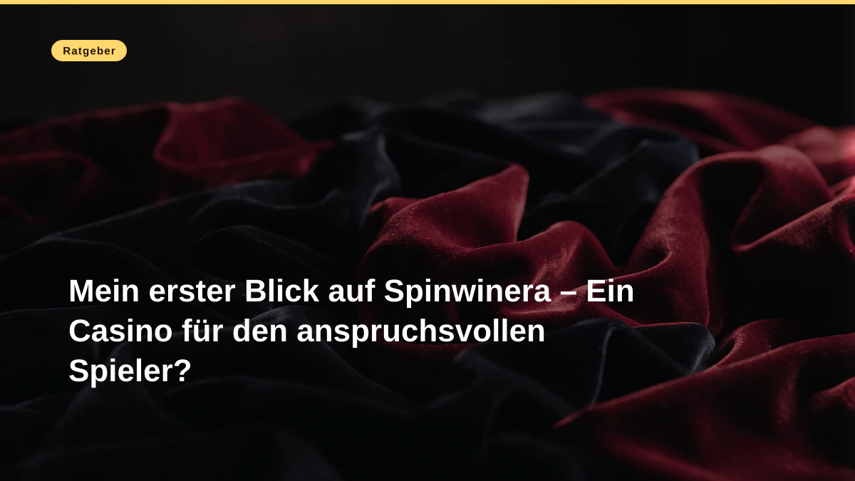Mein erster Blick auf Spinwinera – Ein Casino für den anspruchsvollen Spieler?