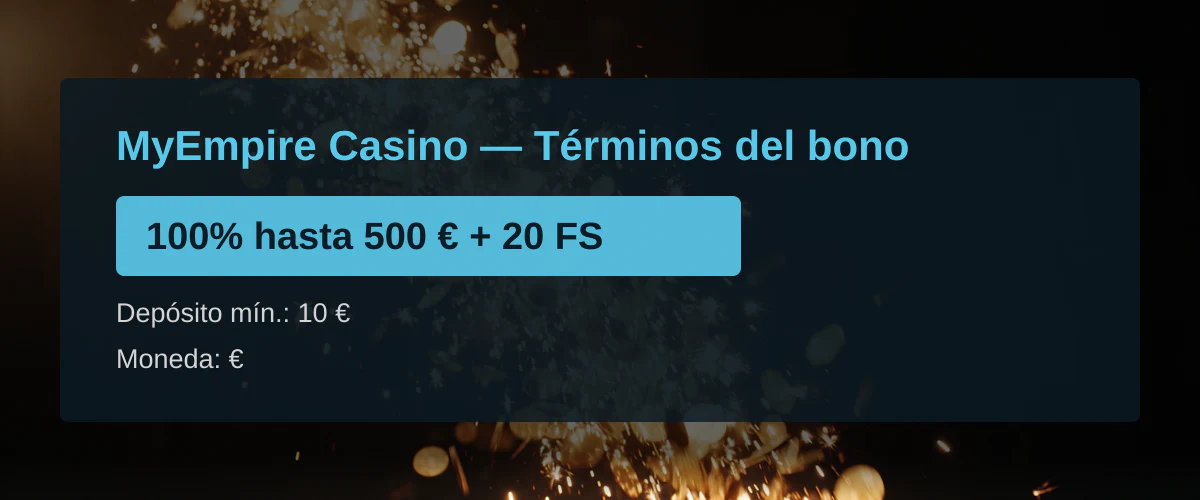 MyEmpire Casino — Términos del bono: 100% hasta 500 € + 20 FS
