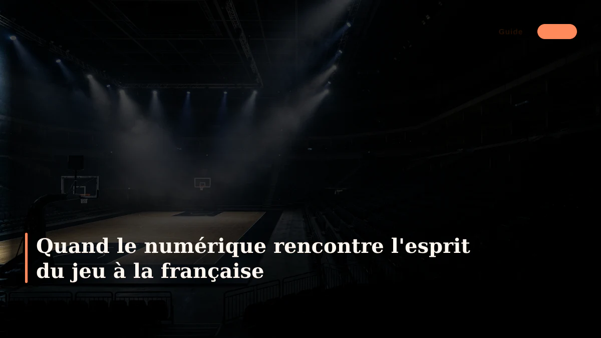 Quand le numérique rencontre l'esprit du jeu à la française