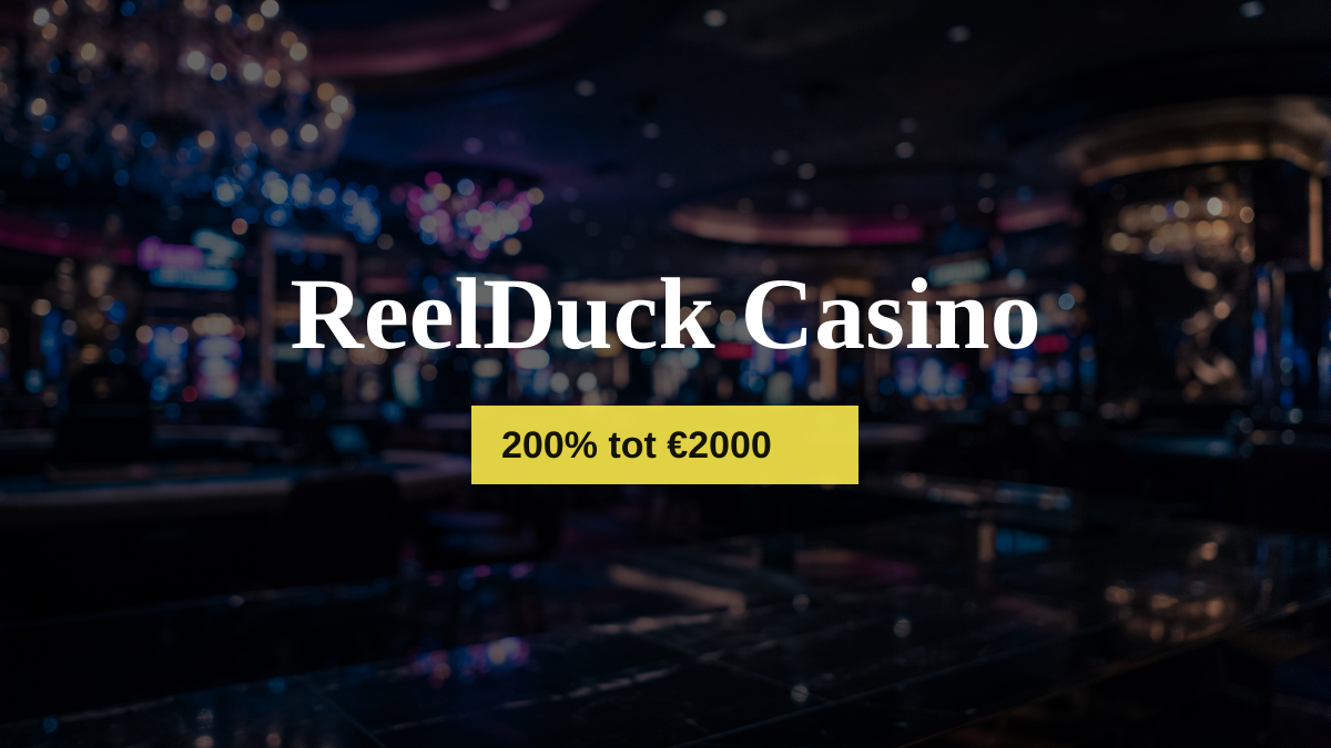 ReelDuck Casino — welkomstbonus 200% tot €2000