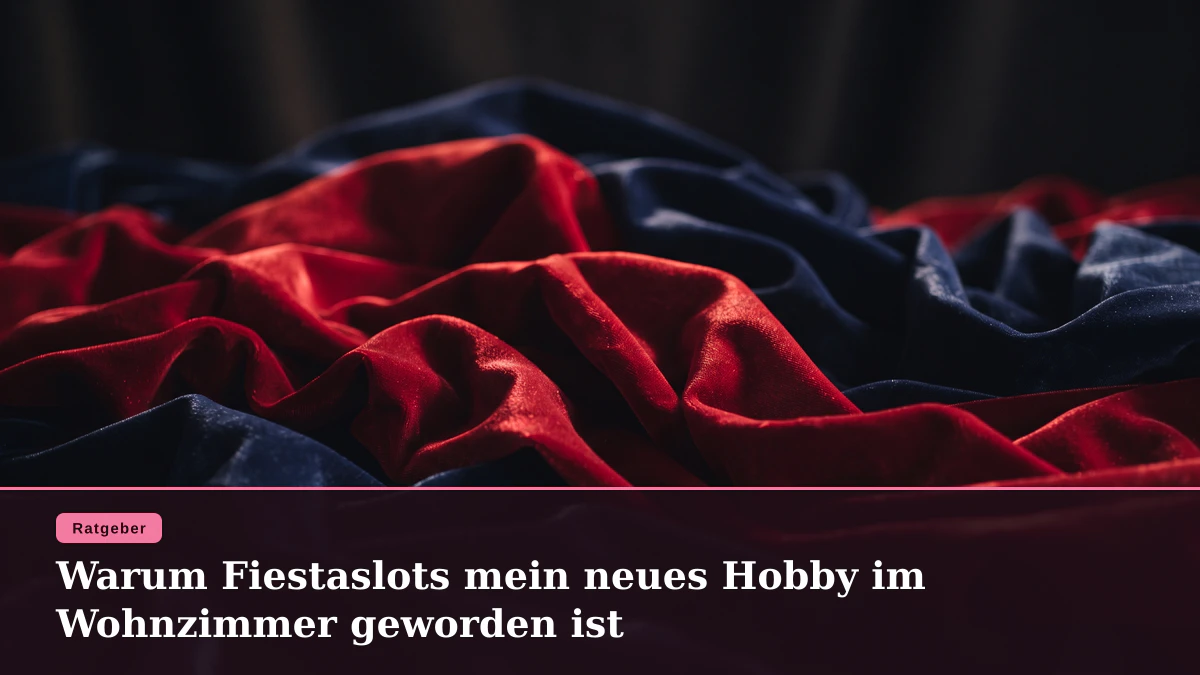 Warum Fiestaslots mein neues Hobby im Wohnzimmer geworden ist