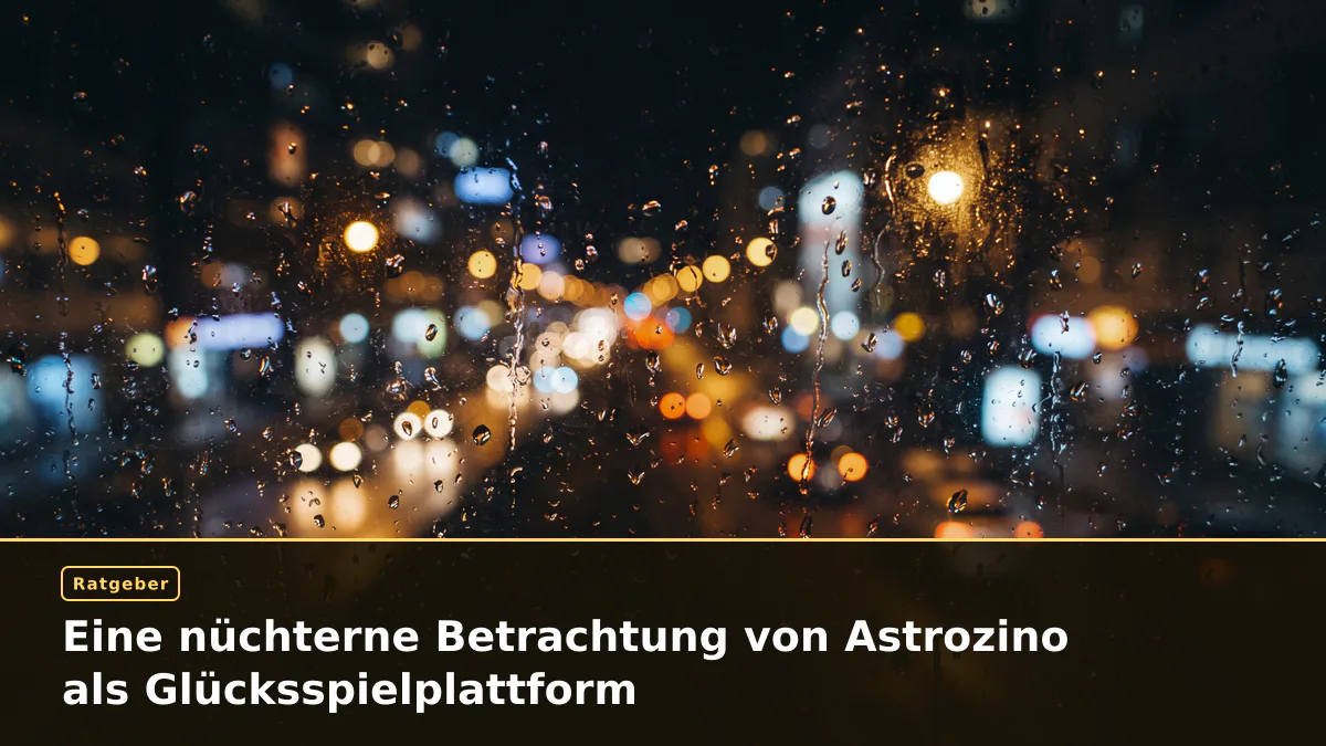 Eine nüchterne Betrachtung von Astrozino als Glücksspielplattform