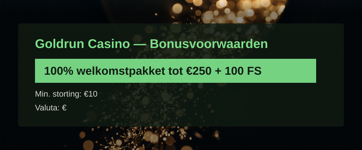 Goldrun Casino � Bonusvoorwaarden: 100% welkomstpakket tot �250 + 100 FS
