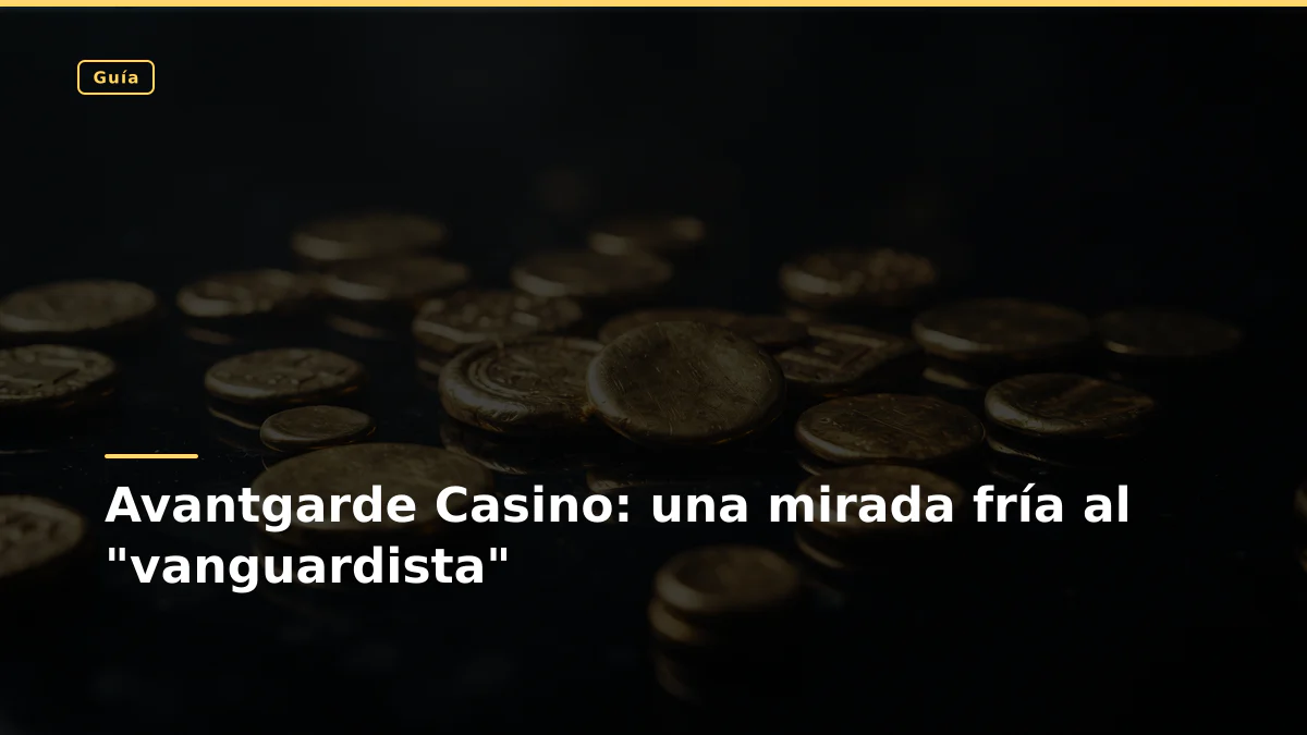 Avantgarde Casino: una mirada fría al "vanguardista"