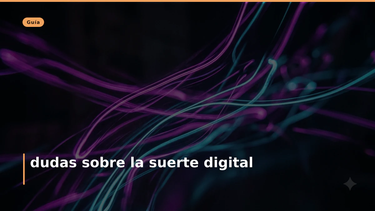 dudas sobre la suerte digital