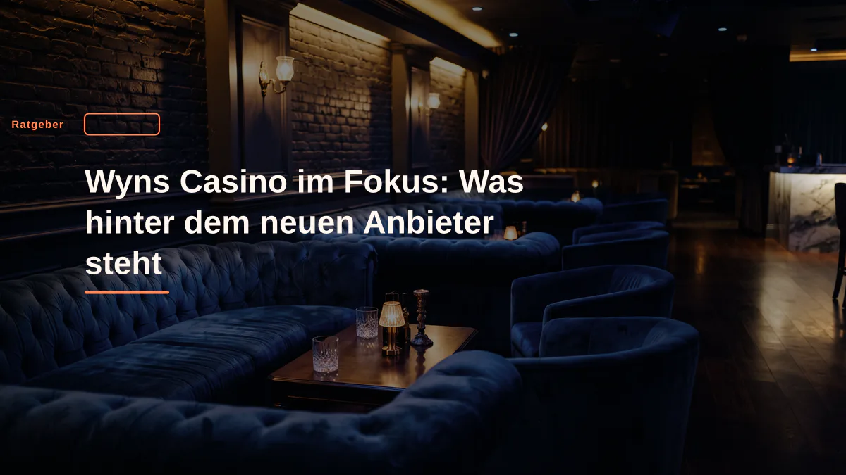 Wyns Casino im Fokus: Was hinter dem neuen Anbieter steht