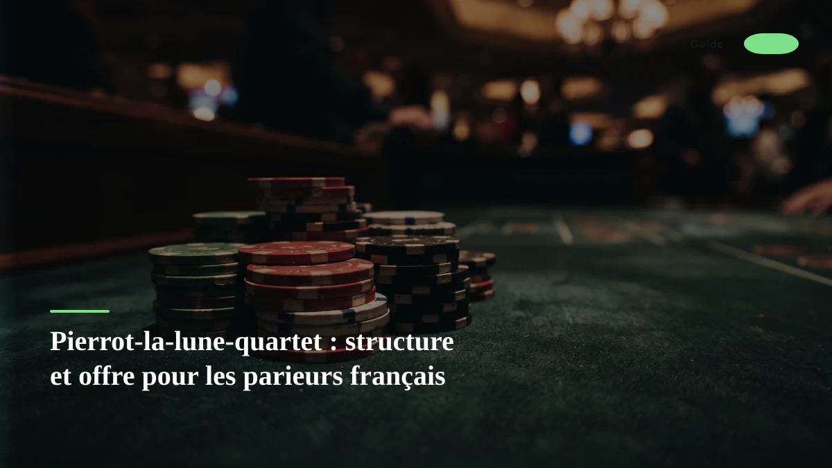 Pierrot-la-lune-quartet : structure et offre pour les parieurs français