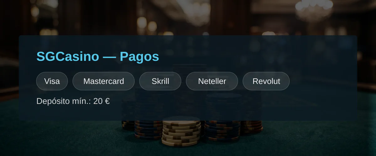 SGCasino — Pagos: Visa, Mastercard, Skrill, Neteller, Revolut SGCasino — Pagos: Visa, Mastercard, Skrill, Neteller, Revolut