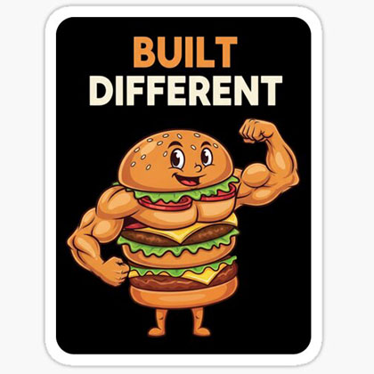 Built Different Funny Burger Sticker