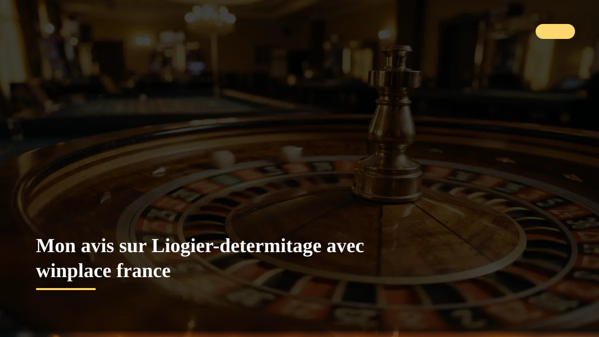 Mon avis sur Liogier-determitage avec winplace france