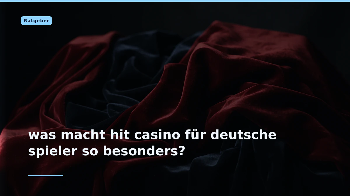 was macht hit casino für deutsche spieler so besonders?