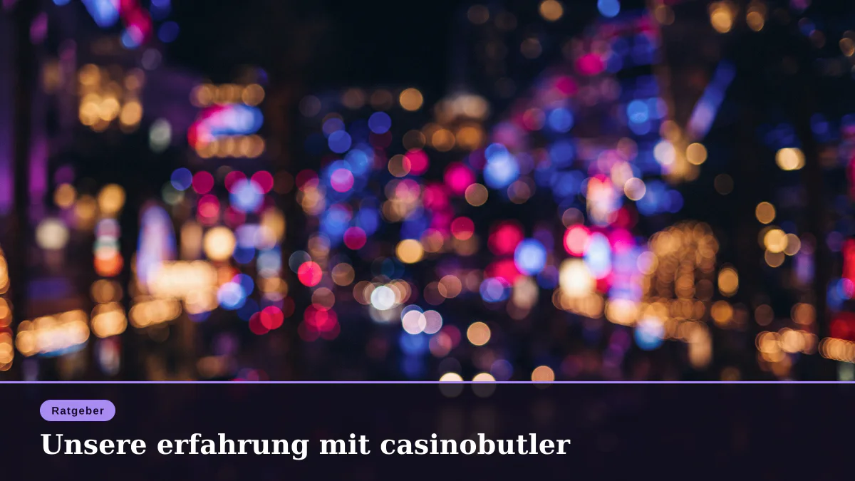 Unsere erfahrung mit casinobutler
