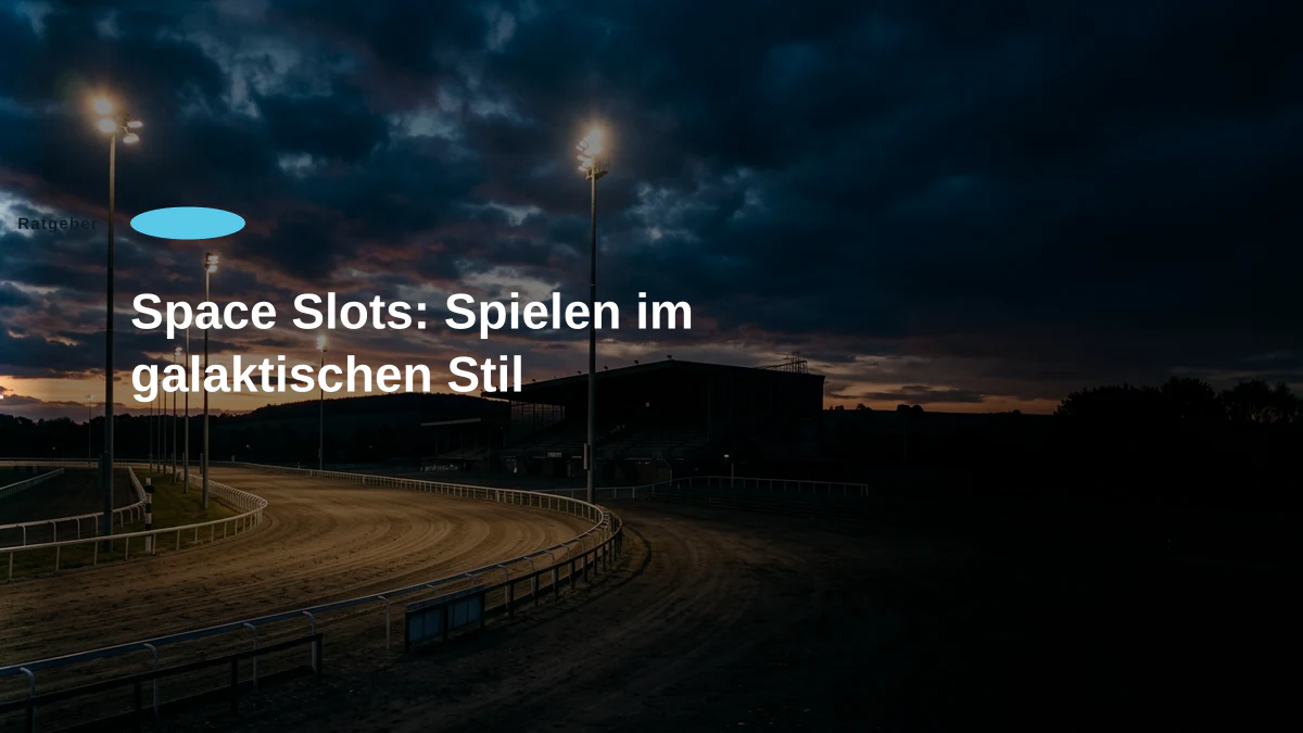 Space Slots: Spielen im galaktischen Stil