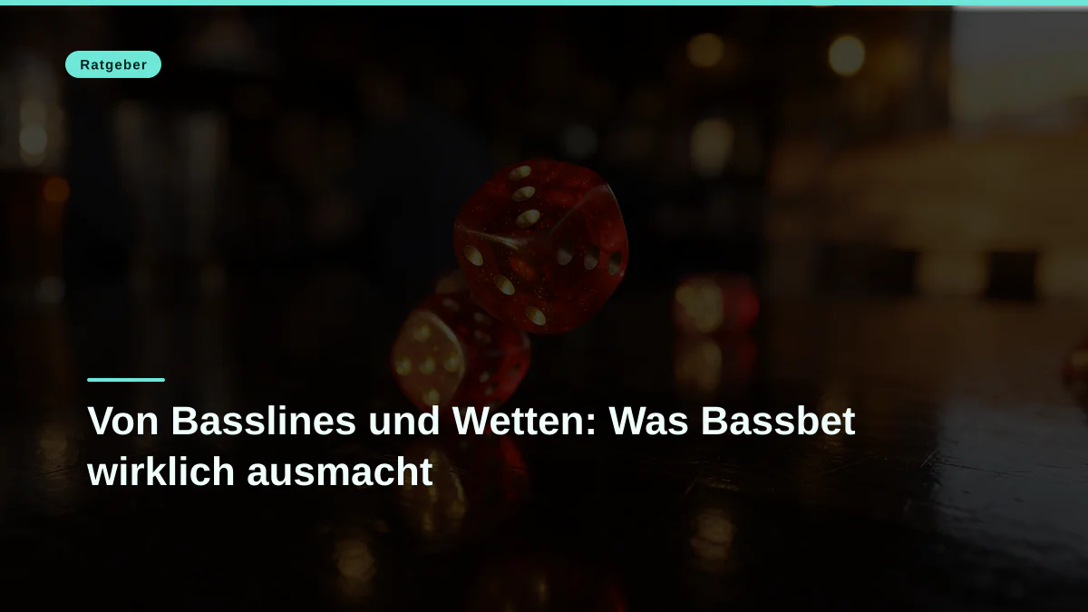Von Basslines und Wetten: Was Bassbet wirklich ausmacht