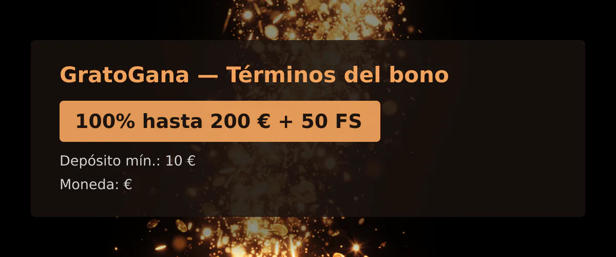 GratoGana — Términos del bono: 100% hasta 200 € + 50 FS
