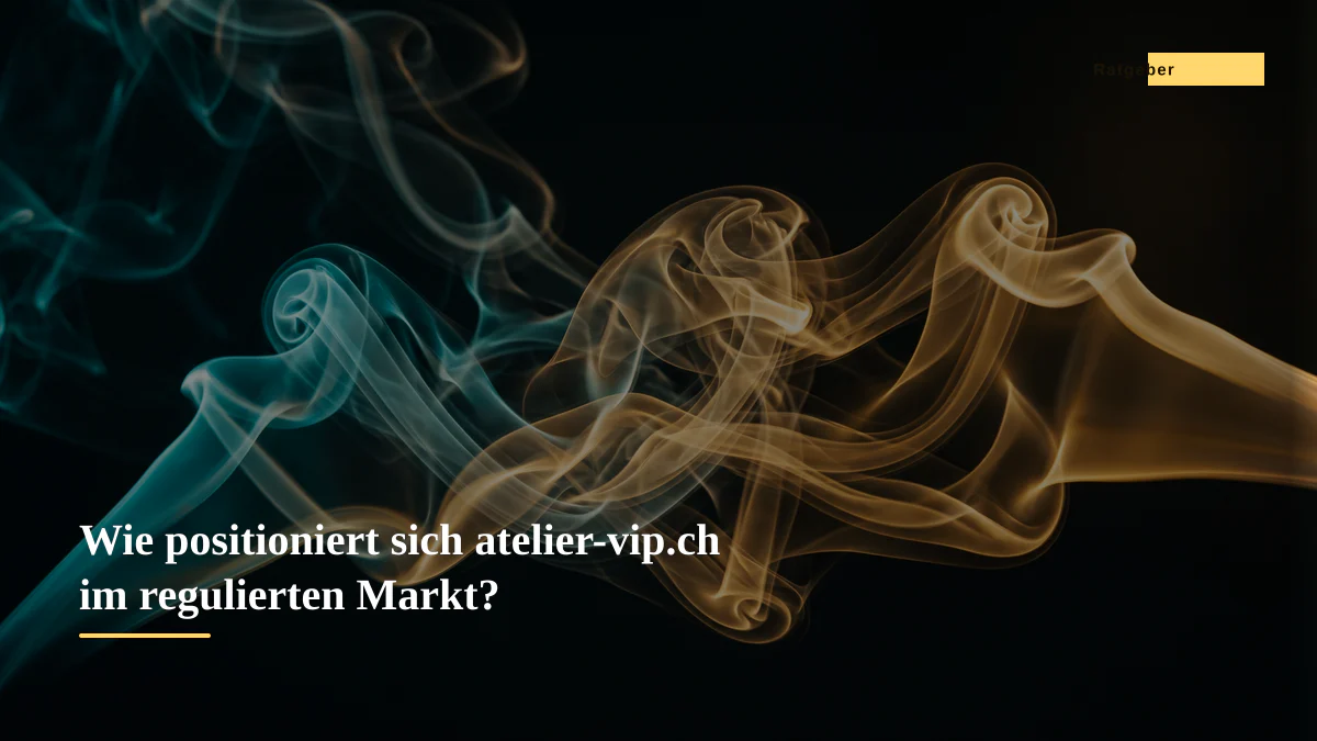 Wie positioniert sich atelier-vip.ch im regulierten Markt?