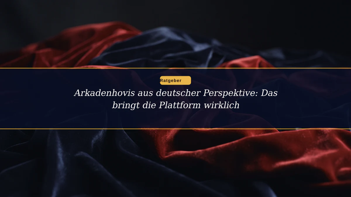 Arkadenhovis aus deutscher Perspektive: Das bringt die Plattform wirklich