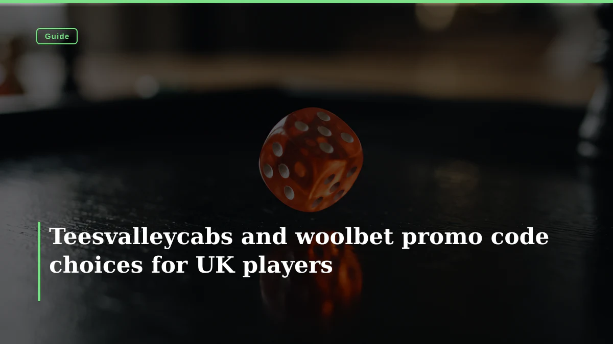 Teesvalleycabs and woolbet promo code choices for UK players