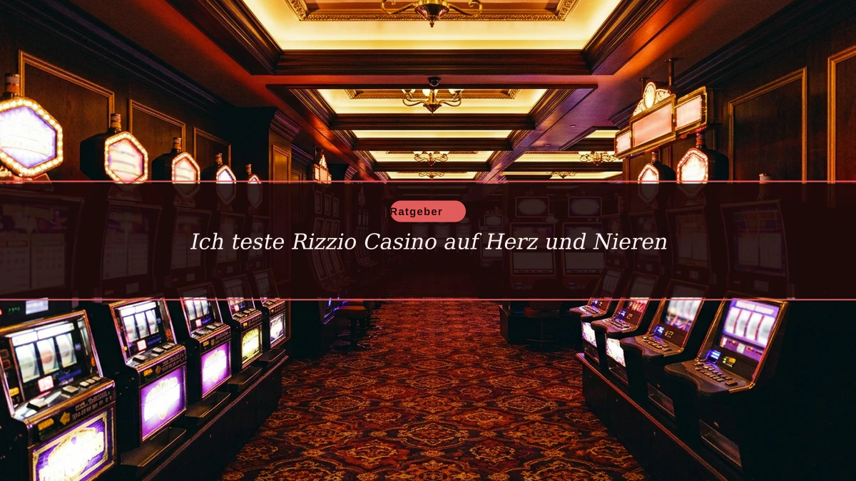 Ich teste Rizzio Casino auf Herz und Nieren