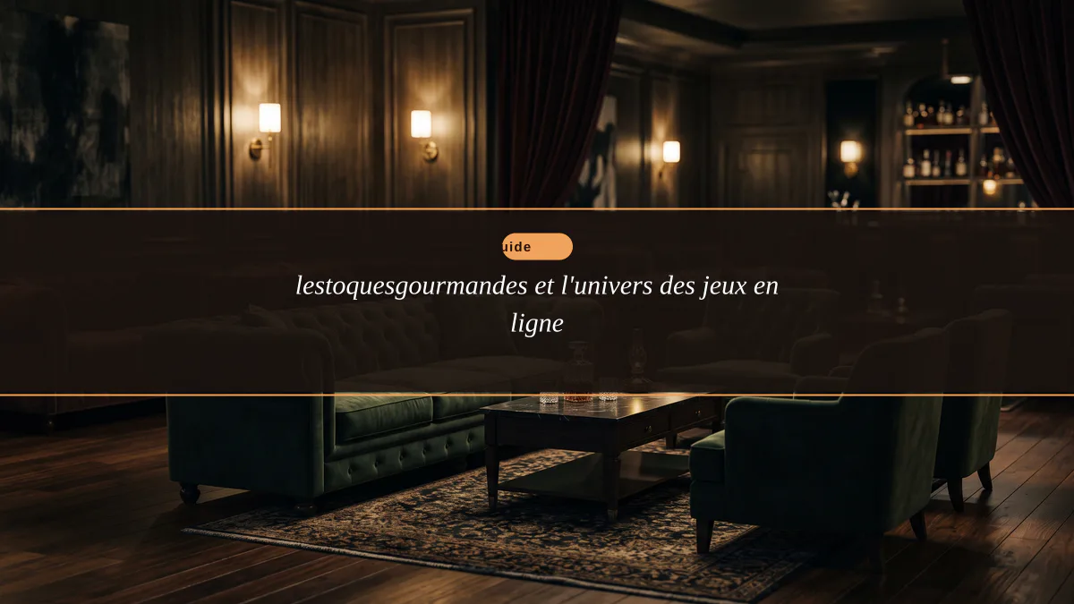 lestoquesgourmandes et l'univers des jeux en ligne