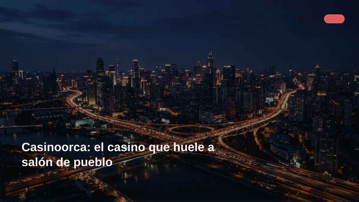 Casinoorca: el casino que huele a salón de pueblo