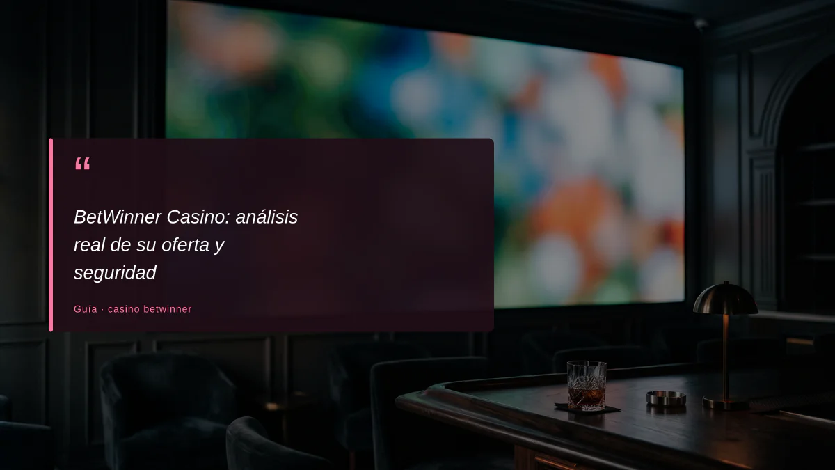 BetWinner Casino: análisis real de su oferta y seguridad