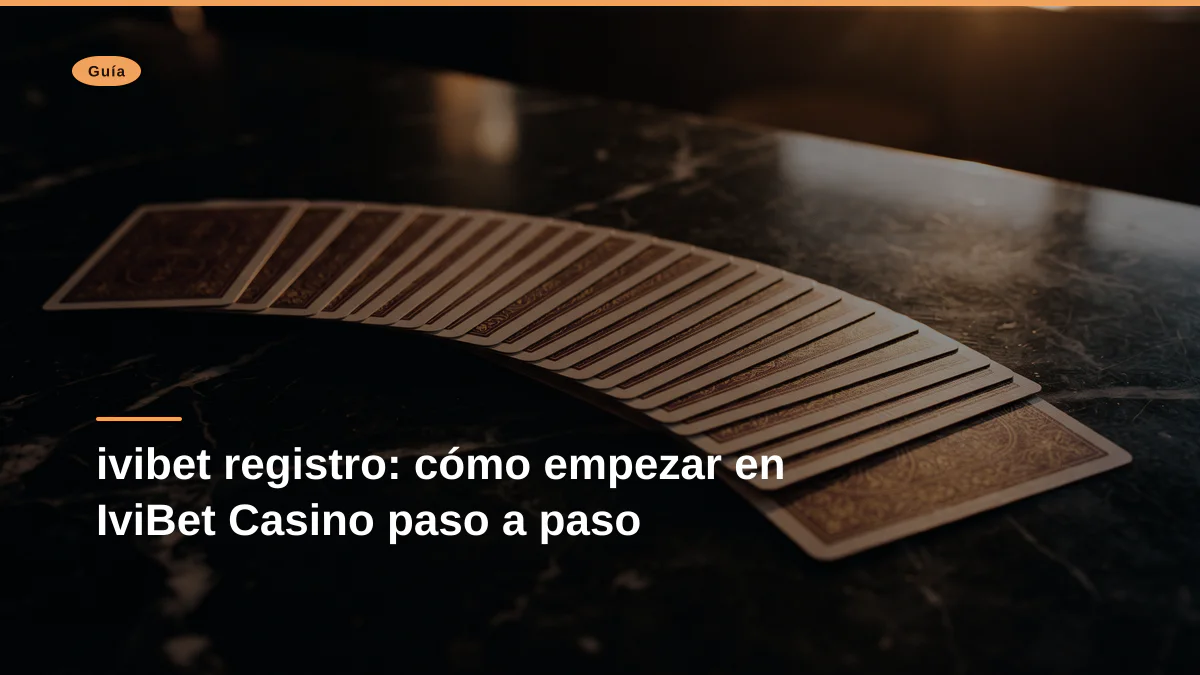 ivibet registro: cómo empezar en IviBet Casino paso a paso