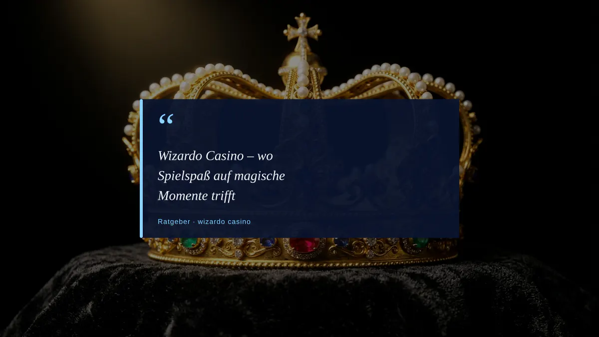 Wizardo Casino – wo Spielspaß auf magische Momente trifft
