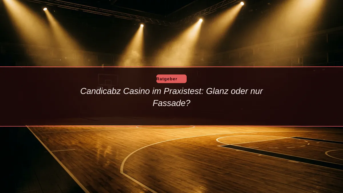 Candicabz Casino im Praxistest: Glanz oder nur Fassade?