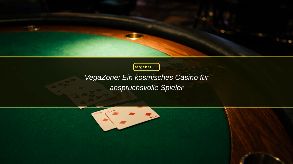 VegaZone: Ein kosmisches Casino für anspruchsvolle Spieler