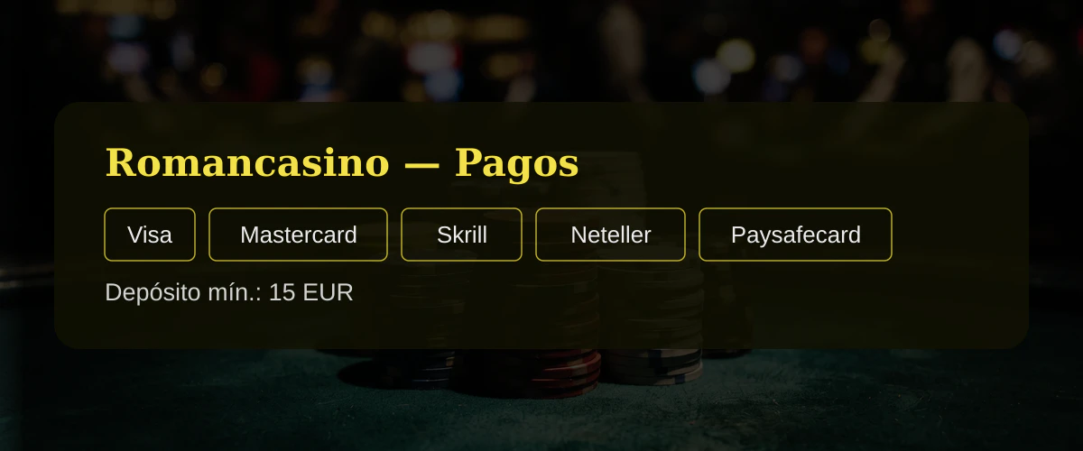 Romancasino - Pagos: Visa, Mastercard, Skrill, Neteller, Paysafecard