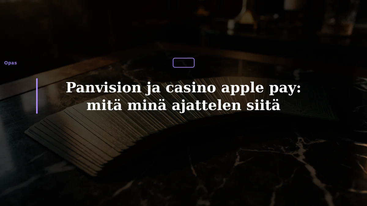 Panvision ja casino apple pay: mitä minä ajattelen siitä