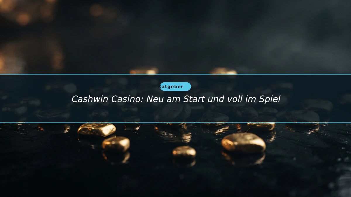 Cashwin Casino: Neu am Start und voll im Spiel