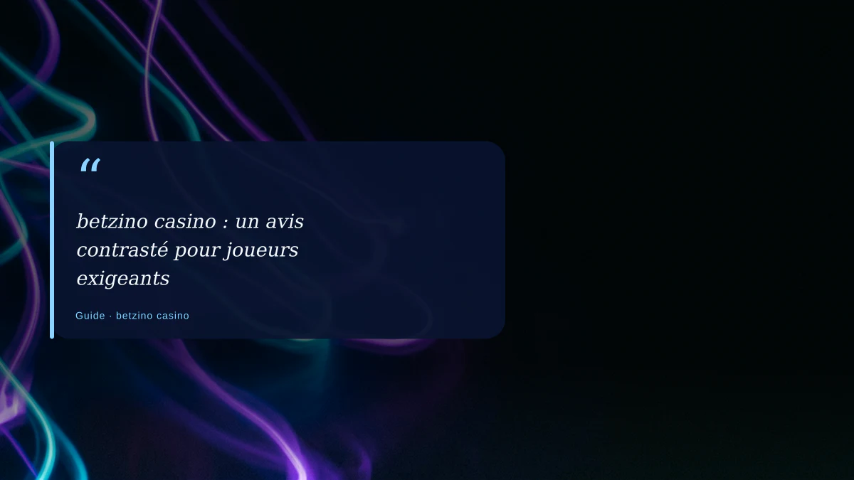 betzino casino : un avis contrasté pour joueurs exigeants