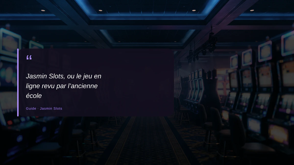 Jasmin Slots, ou le jeu en ligne revu par l’ancienne école