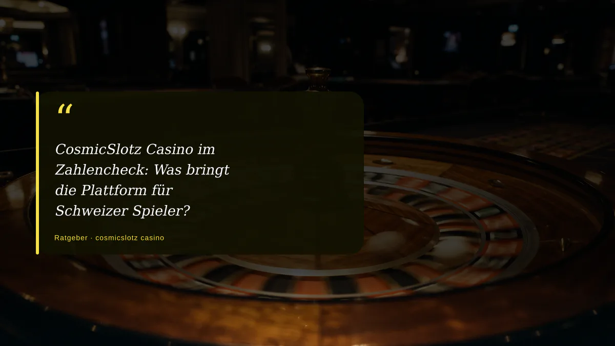 CosmicSlotz Casino im Zahlencheck: Was bringt die Plattform für Schweizer Spieler?