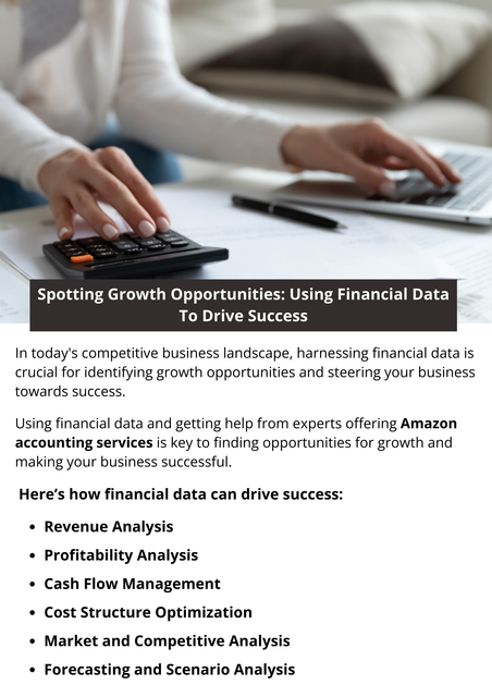 Unlock growth opportunities by leveraging financial data effectively. Analyzing key metrics like revenue trends, profit margins, and customer acquisition costs helps businesses make informed decisions. Utilizing tools for financial forecasting and performance tracking enhances strategic planning. With accurate data interpretation, businesses can optimize operations, identify market trends, and capitalize on growth prospects. Financial insights are crucial for sustainable success and strategic decision-making. To  know more visit here https://www.esenshi.com/amazon-fba-accounting-services