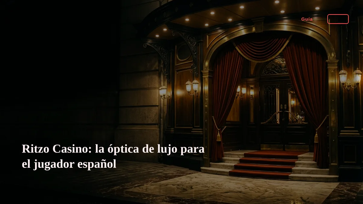 Ritzo Casino: la óptica de lujo para el jugador español