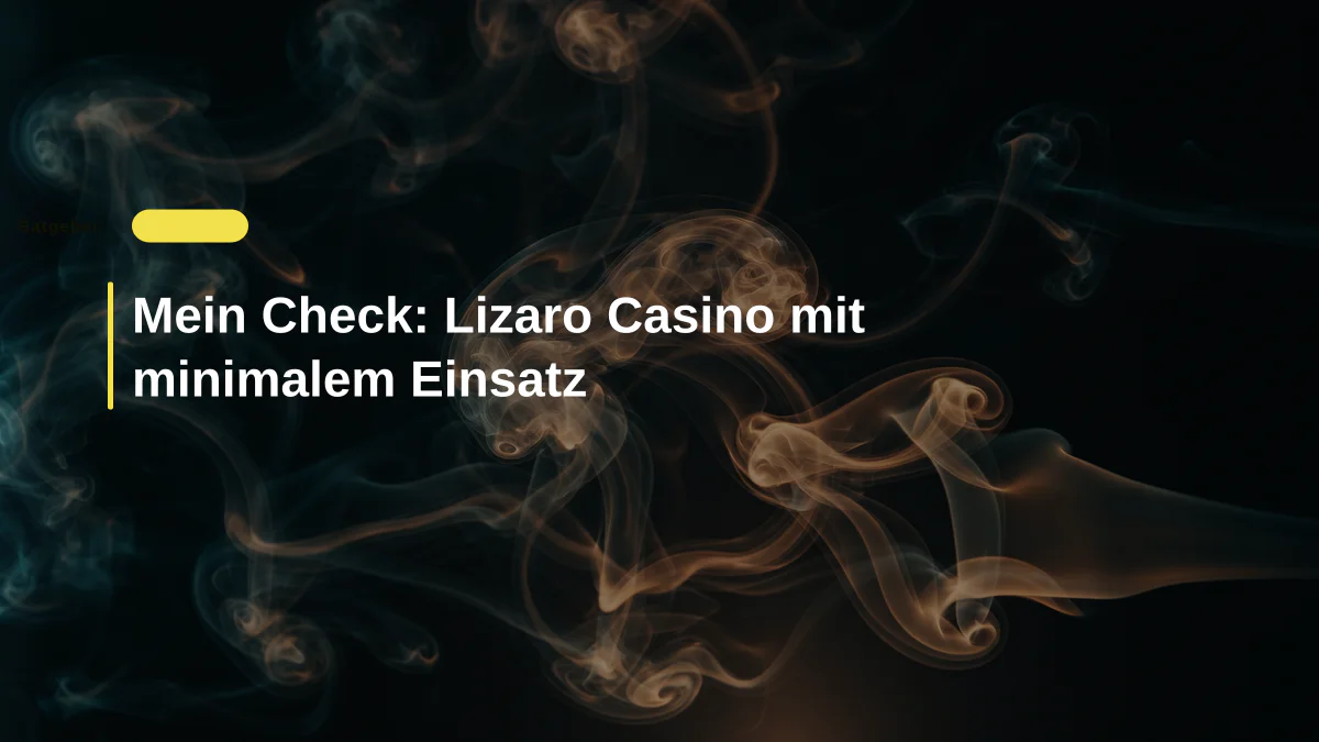 Mein Check: Lizaro Casino mit minimalem Einsatz