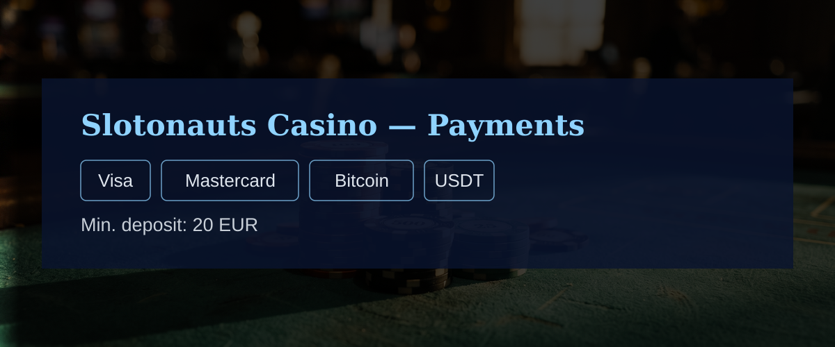 Slotonauts Casino — Payments: Visa, Mastercard, Bitcoin, USDT