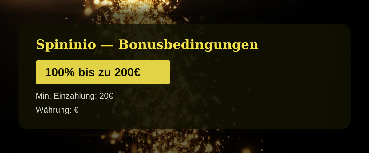 Spininio — Bonusbedingungen: 100% bis zu 200€