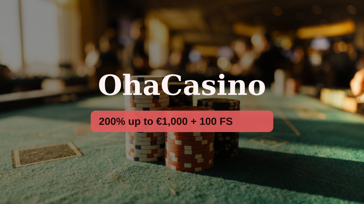 OhaCasino — welkomstbonus 200% up to €1,000 + 100 FS, betalingen: Visa, Skrill, Trustly, Klarna, Sofort