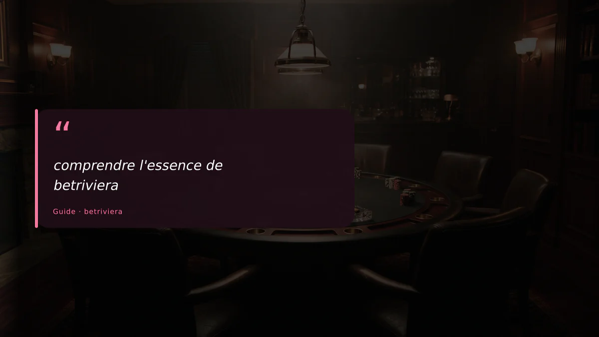 comprendre l'essence de betriviera