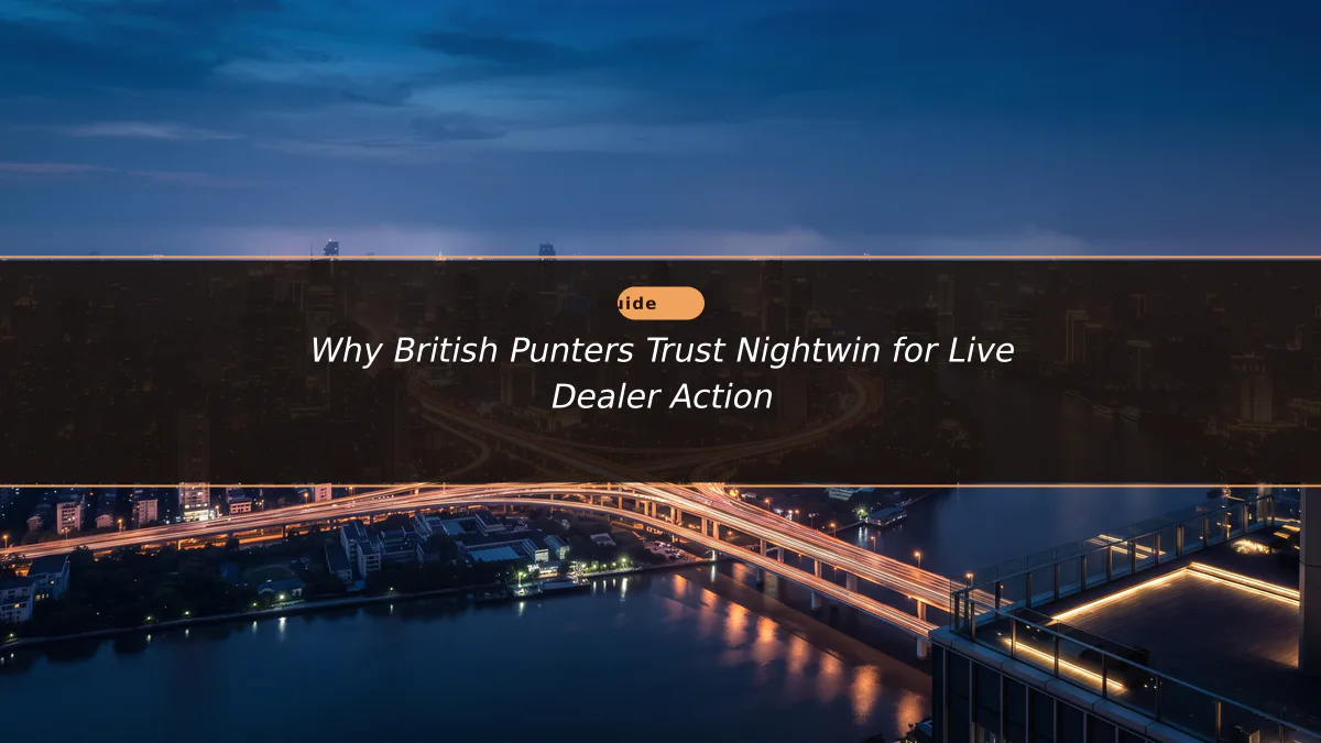 Why British Punters Trust Nightwin for Live Dealer Action