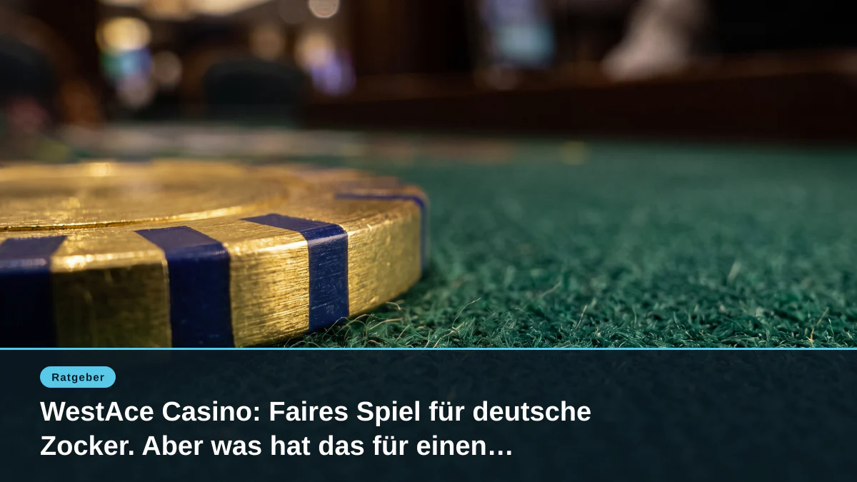 WestAce Casino: Faires Spiel für deutsche Zocker. Aber was hat das für einen Vorteil für dich?