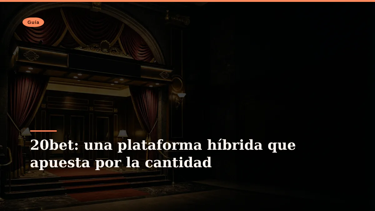 20bet: una plataforma híbrida que apuesta por la cantidad