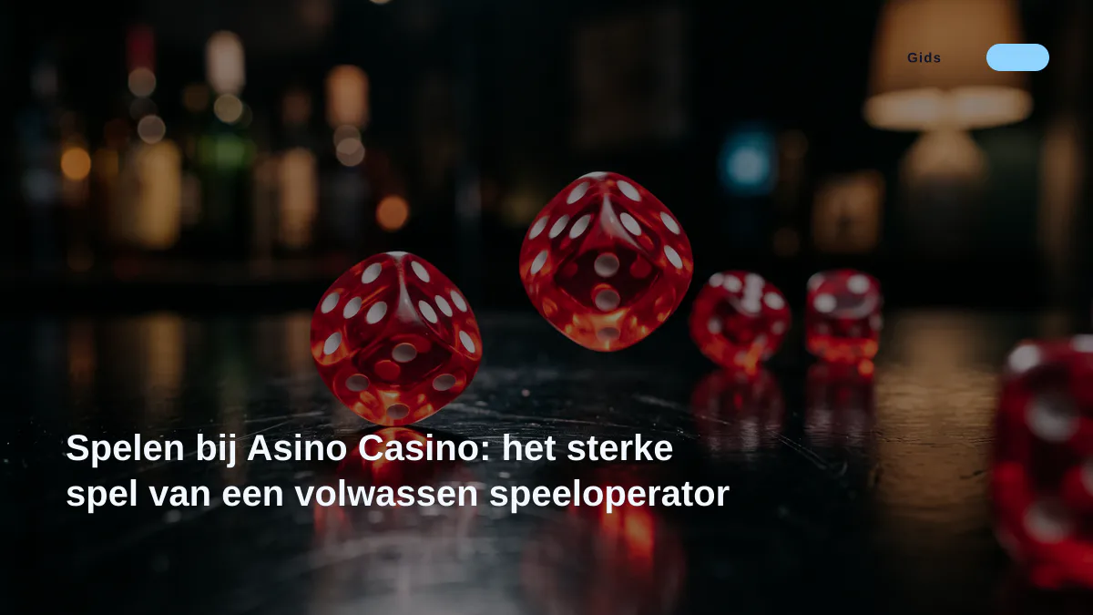 Spelen bij Asino Casino: het sterke spel van een volwassen speeloperator