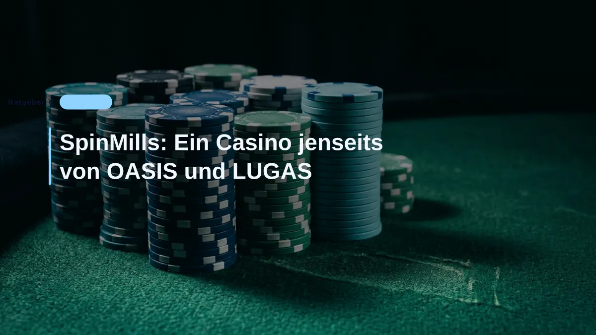 SpinMills: Ein Casino jenseits von OASIS und LUGAS